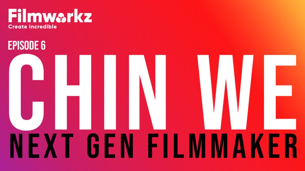 Chin We: Next Gen Filmmaker